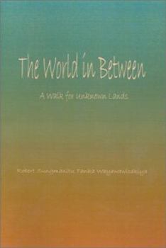 Paperback World in Between: A Walk for Unknown Lands Book