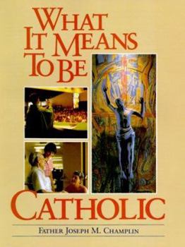 Paperback What It Means to Be Catholic Book
