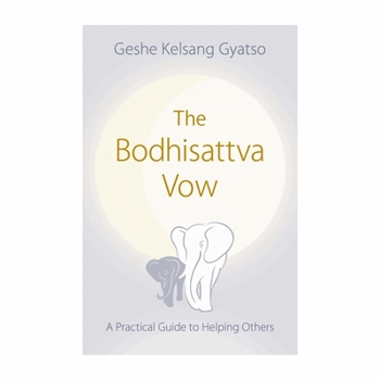 Paperback The Bodhisattva Vow: A Practical Guide to Helping Others Book