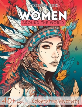 Paperback Women Around the World vol. 1 - Coloring book: Celebrating Diversity Book