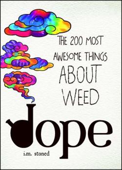 Paperback Dope: The 200 Most Awesome Things about Weed Book