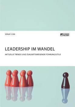 Paperback Leadership im Wandel. Aktuelle Trends und zukunftsweisende Führungsstile [German] Book