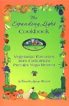 Paperback The Expanding Light Cookbook: Vegetarian Favorites from California's Premier Yoga Retreat Book