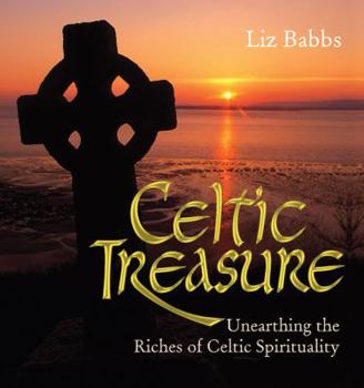 Hardcover Celtic Treasure: Unearthing the Riches of Celtic Spirituality Book