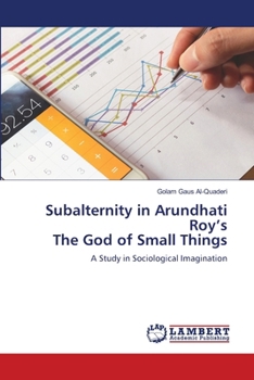 Subalternity in Arundhati Roy's The God of Small Things