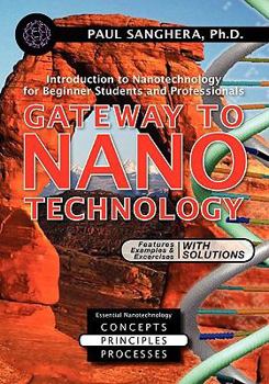 Paperback Gateway to Nanotechnology: An Introduction to Nanotechnology for Beginner Students and Professionals Book