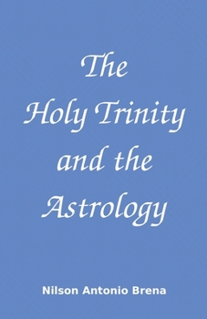 Paperback The Holy Trinity and the Astrology Book