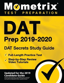 Paperback DAT Prep 2019-2020 - DAT Secrets Study Guide, Full-Length Practice Test, Step-By-Step Review Video Tutorials: (updated for the 2019 Candidate Guide) Book