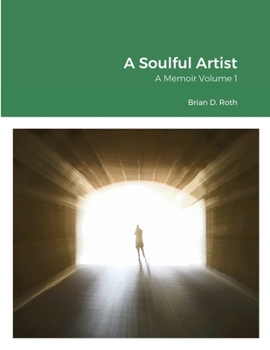 Paperback A Soulful Artist: A Memoir Volume 1 Book