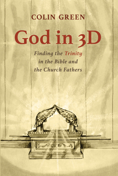 Paperback God in 3D: Finding the Trinity in the Bible and the Church Fathers Book