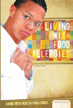 Living with Food Allergies - Book  of the Living with Health Challenges