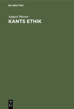 Hardcover Kants Ethik: Eine Einführung in Ihre Hauptprobleme Und Beiträge Zu Deren Lösung [German] Book