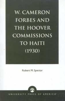 Paperback W. Cameron Forbes and the Hoover Commissions to Haiti (1930) Book