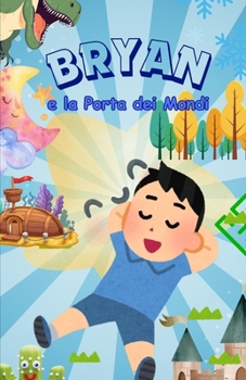 Paperback Bryan: e la Porta dei Mondi [Italian] Book