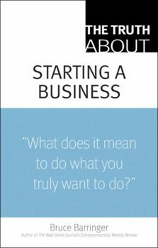 Paperback The Truth about Starting a Business Book