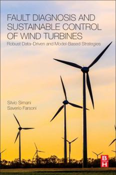 Paperback Fault Diagnosis and Sustainable Control of Wind Turbines: Robust Data-Driven and Model-Based Strategies Book