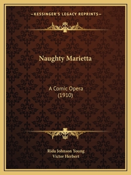 Paperback Naughty Marietta: A Comic Opera (1910) Book