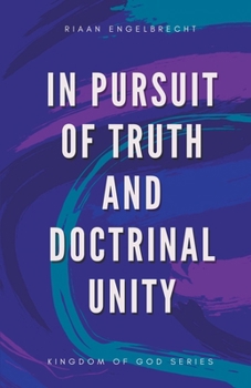 Paperback In Pursuit of Truth and Doctrinal Unity Book