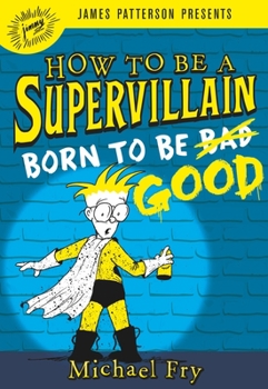 Hardcover How to Be a Supervillain: Born to Be Good Book