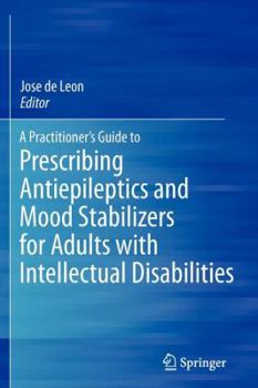 Paperback A Practitioner's Guide to Prescribing Antiepileptics and Mood Stabilizers for Adults with Intellectual Disabilities Book