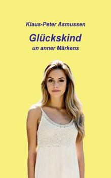 Paperback Glückskind: ... und anner Märkens [Low German, Low Saxon] Book