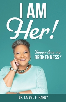 Paperback I Am Her!: Bigger than my Brokenness! Book