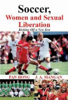 Paperback Soccer, Women, Sexual Liberation: Kicking Off a New Era Book