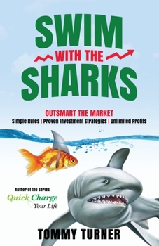 Paperback Swim with the Sharks: Outsmart The Market Book