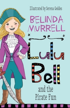 Lulu Bell and the Pirate Fun - Book #12 of the Lulu Bell