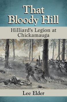 Paperback That Bloody Hill: Hilliard's Legion at Chickamauga Book