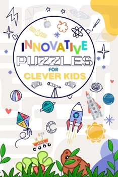 Paperback Innovative Puzzles For Clever Kids: More Than 100 Brain Activities Book