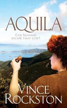 Paperback Aquila: Can Silvanus Escape That God? Book