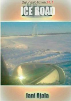 Paperback Ice Road: Oulunsalo Fiction, Pt. 1 Book