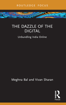Paperback The Dazzle of the Digital: Unbundling India Online Book