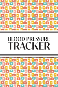 Paperback 1-Year Blood Pressure Tracker (Multi-Color Medical Boxes): 6"x9" 52+ Extra Weeks Daily Blood Pressure Logbook Tracker Complete with Monthly Trend Grap Book
