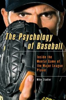 Hardcover The Psychology of Baseball: Inside the Mental Game of the Major League Player Book