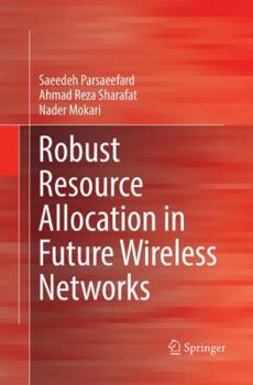 Paperback Robust Resource Allocation in Future Wireless Networks Book