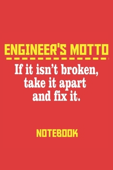 Paperback Engineer's Motto if it isn't broken take it apart and fix it: 6x9 inch - lined - ruled paper - notebook - notes Book