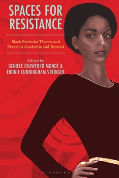 Hardcover Spaces for Resistance: Black Feminist Theory and Praxis in Academia and Beyond Book