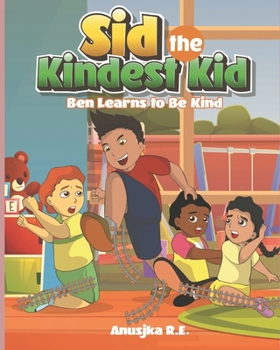 Paperback Ben Learns to Be Kind: Sid the Kindest Kid Book