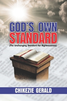 Paperback God's Own Standard: The Unchanging Standard for Righteousness Book