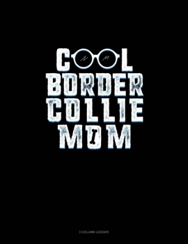 Paperback Cool Border Collie Mom: 3 Column Ledger Book