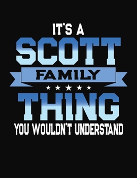 Paperback It's A Scott Family Thing You Wouldn't Understand: 2099 Monthly Planner and Organizer Book