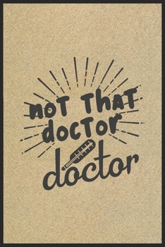 Paperback Not that doctor doctor: Patient diary for doctors Book
