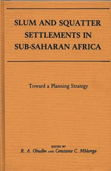 Hardcover Slum and Squatter Settlements in Sub-Saharan Africa: Towards a Planning Strategy Book