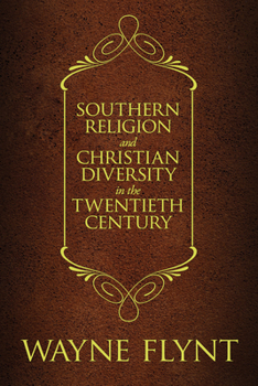 Southern Religion and Christian Diversity in the Twentieth Century - Book  of the Religion and American Culture