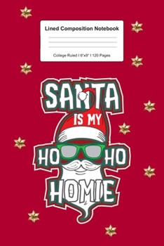Lined Composition Notebook College Ruled: For Santa Ho Ho Christmas Gift I 120 Lined Pages for Writing, School & Studying I Bullet Planer, Diary, Sketch Paper I Planner Book For Adults or Teens