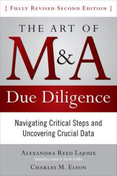 Hardcover The Art of M&A Due Diligence, Second Edition: Navigating Critical Steps and Uncovering Crucial Data Book