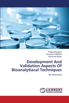 Development And Validation Aspects Of Bioanalytiacal Techniques: An Overview