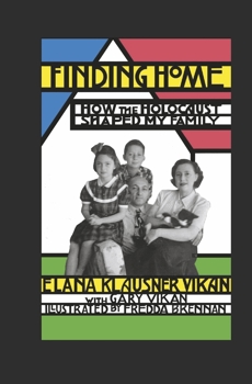 Hardcover Finding Home : How the Holocaust Shaped My Family Book